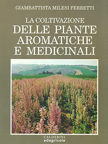 Imagen de archivo de La coltivazione delle piante aromatiche e medicinali a la venta por medimops