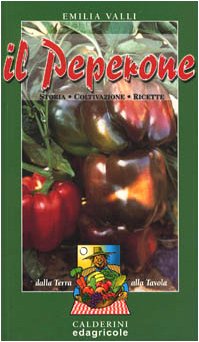 Stock image for Il peperone. Storia, coltivazione, ricette for sale by Apeiron Book Service