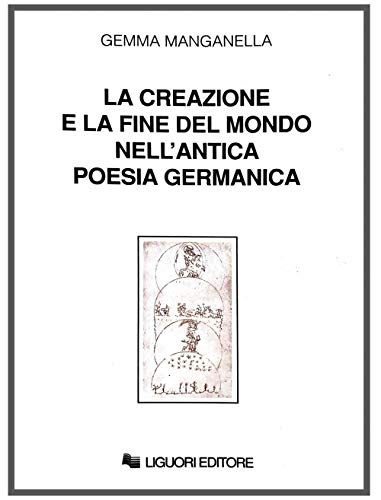 9788820703851: La creazione e la fine del mondo nell'antica poesia germanica