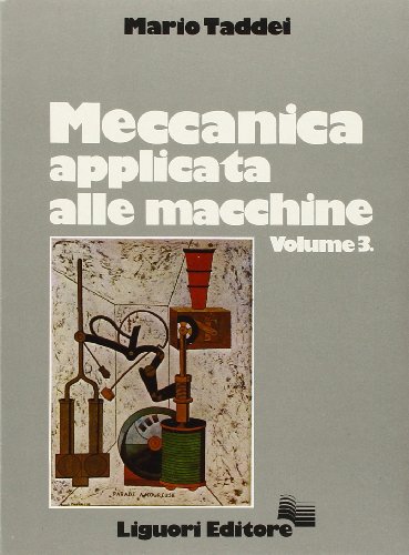 Meccanica applicata alle macchine vol. 3 (9788820710095) by Mario Taddei