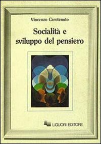 SocialitaÌ€ e sviluppo del pensiero (Biblioteca) (Italian Edition) (9788820712327) by Carotenuto, Vincenzo