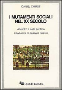 I mutamenti sociali nel XX secolo (9788820712594) by Daniel Chirot