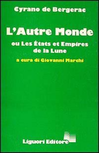 Beispielbild fr L'autre monde ou les tats et empires de la lune zum Verkauf von Libreria IV Fontane S.a.S