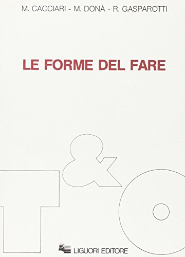 Beispielbild fr Le forme del fare zum Verkauf von Revaluation Books