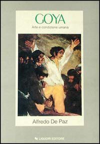 9788820717346: Goya. Arte e condizione umana
