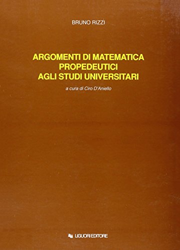 Argomenti di matematica propedeutici agli studi universitari (9788820720377) by Bruno Rizzi