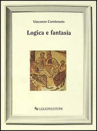 Logica e fantasia (Biblioteca) (Italian Edition) (9788820720629) by Carotenuto, Vincenzo