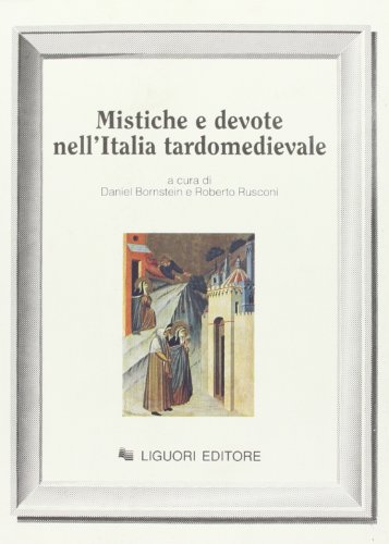 Stock image for Mistiche e Devote nell'Italia Tardomedievale [Nuovo Medioevo, 40] for sale by Vivarium, LLC