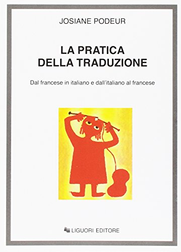 Imagen de archivo de La pratica della traduzione. Dal francese in italiano e dall'italiano in francese a la venta por medimops