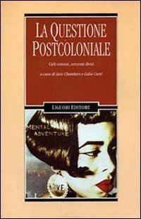 Stock image for La questione postcoloniale: Cieli comuni, orizzonti divisi (Il leone e l'unicorno) for sale by Revaluation Books
