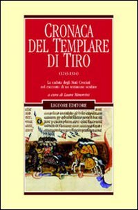 9788820730239: Cronaca del templare di Tiro (1243-1314): La caduta degli Stati Crociati nel racconto di un testimone oculare (Nuovo Medioevo)