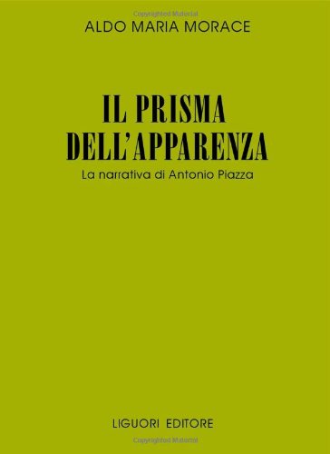 9788820731533: Il prisma dell'apparenza. La narrativa di Antonio Piazza (Collana di testi e di critica)
