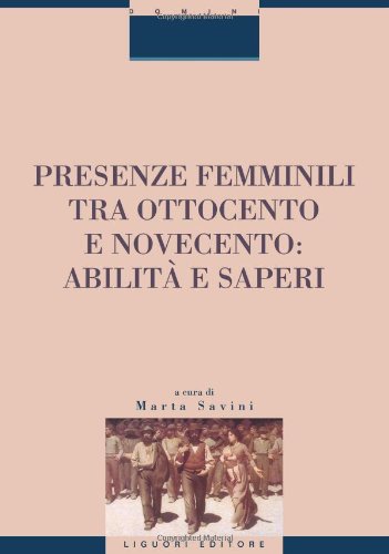 9788820733247: Presenze femminili tra Ottocento e Novecento. Abilit e saperi