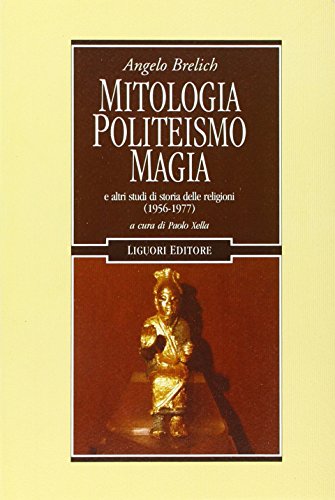 Imagen de archivo de Mitologia, politeismo, magia e altri studi di storia delle religioni (1956-1977) a la venta por Revaluation Books