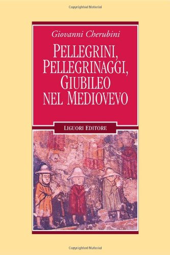 Stock image for Pellegrini, pellegrinaggi, giubileo nel Medioevo for sale by libreriauniversitaria.it