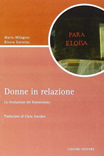 Imagen de archivo de Donne in relazione. La rivoluzione del femminismo a la venta por libreriauniversitaria.it