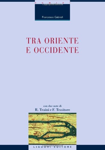 Tra Oriente e Occidente (9788820740313) by Francesco Gabrieli