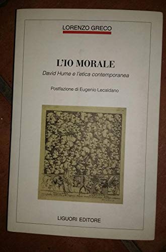 L'io morale. David Hume e l'etica contemporanea (9788820741419) by Lorenzo Greco