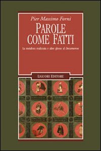 Stock image for Parole Come Fatti : la Metafora Realizzata e Altre Glosse al Decameron for sale by Sequitur Books