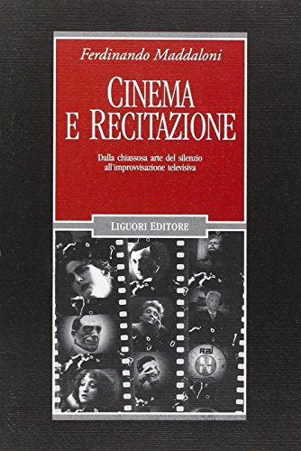 Stock image for Cinema e recitazione. Dalla chiassosa arte del silenzio all'improvvisazione televisiva. Con DVD for sale by Books Unplugged