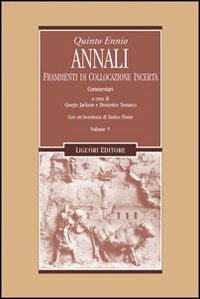 9788820747480: Annali. Frammenti di collocazione incerta. Commentari (Vol. 5) (Forme materiali ideologie del mondo ant.)