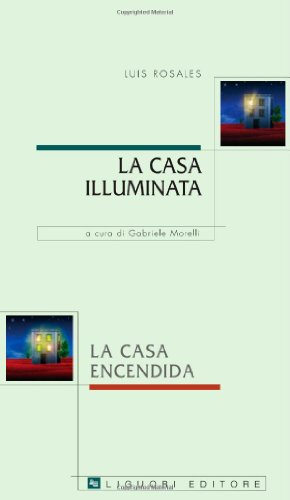 La casa illuminata-La casa encendida (9788820750879) by Luis Rosales