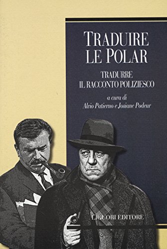 Imagen de archivo de Traduire le polar. Tradurre il racconto poliziesco. Ediz. francese a la venta por GF Books, Inc.