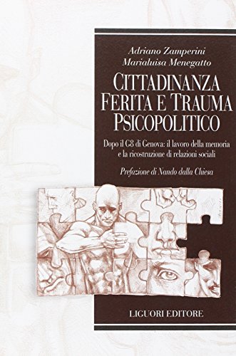 Beispielbild fr Cittadinanza ferita e trauma psicopolitico. Dopo il G8 di Genova: il lavoro della memoria e la ricostruzione di relazioni sociali zum Verkauf von medimops