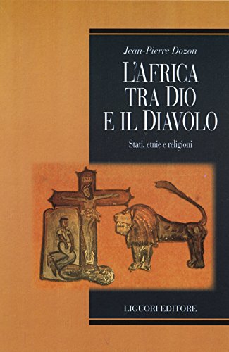Stock image for L'Africa tra Dio e il Diavolo. Stati, etnie e religioni for sale by Brook Bookstore