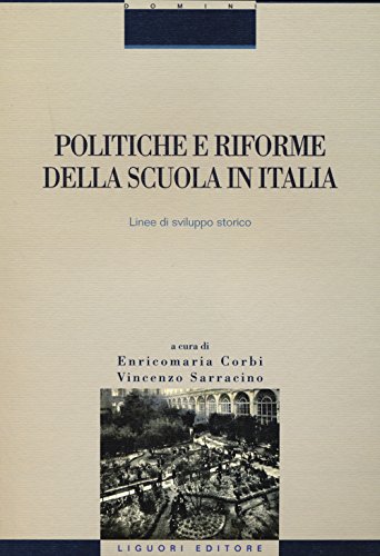 9788820763985: Politiche e riforme della scuola in Italia. Linee di sviluppo storico