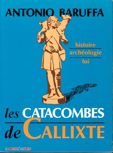 9788820917302: Les Catacombes de Callixte Histoire Archologie Foi Religion