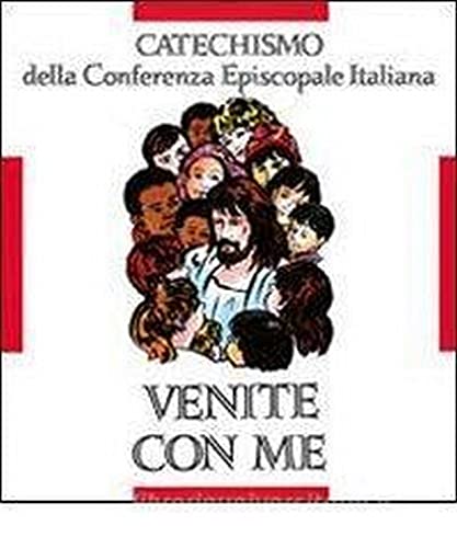 9788820918187: Venite con me. Catechismo per l'iniziazione cristiana dei fanciulli (8-10 anni)