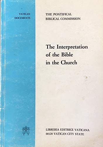 Stock image for The Interpretation of the Bible in the Church: Address of His Holiness Pope John Paul II and Document of the Pontifical Biblical Commission for sale by Mispah books