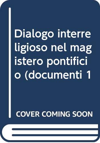 Stock image for Il dialogo interreligioso nel magistero pontificio: Documenti 1963-1993 (Pontificio Consiglio per il Dialogo Interrelgioso) (Italian Edition) for sale by Zubal-Books, Since 1961