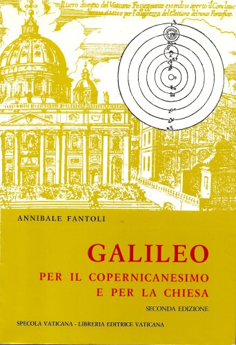 9788820923143: Galileo Per Il Copernicanesimo E Per La Chiesa