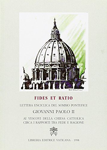 9788820926045: Fides et ratio. Lettera enciclica ai vesovi della chiesa cattolica. Circa i rapporti tra fede e ragione (14 settembre 1998)