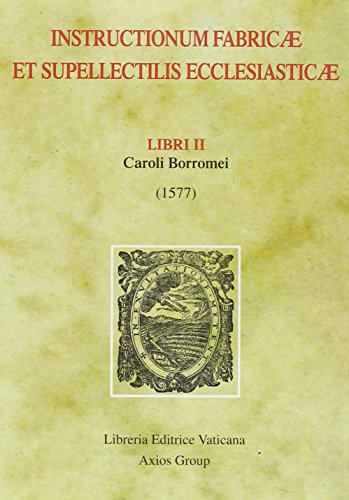 9788820929749: Instructionum fabricae et supellectilis ecclesiasticae. Libri II (1577) (Monumenta studia instrumenta liturgica)