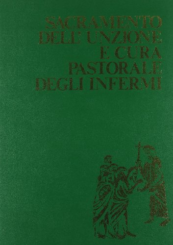 Sacramento dell'unzione e cura pastorale degli infermi (9788820942533) by Libreria Editrice Vaticana