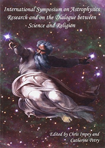 Imagen de archivo de International Symposium on Astrophysics Research and on the Dialogue Between Science and Religion a la venta por Better World Books: West