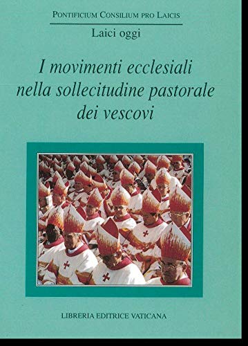 Beispielbild fr I movimenti ecclesiali nella sollecitudine pastorale dei vescovi zum Verkauf von WorldofBooks
