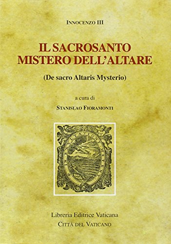 9788820972677: Il sacrosanto mistero dell'altare (de sacro altaris mysterio) (Monumenta studia instrumenta liturgica)