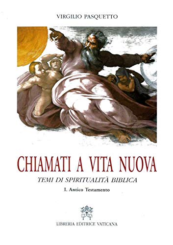 Stock image for Chiamati a vita nuova. Temi di spiritualita' biblica. Antico Testamento (Vol. 1) for sale by Libreria Parnaso