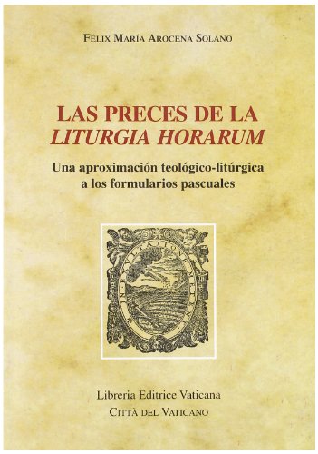 9788820974213: Las preces de la liturgia horarum. Una aproximacion teologico-liturgica a los formularios pascuales