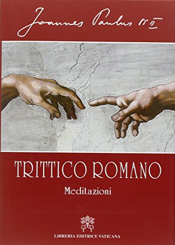 TRITTICO ROMANO. Meditazioni - Paolo II, Giovanni