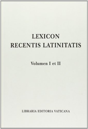 Lexicon recentis latinitatis (I-II)