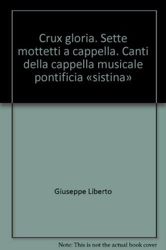 Stock image for Crux Gloria sette mottetti a cappella for sale by Henry Stachyra, Bookseller
