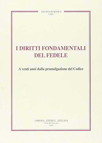 Diritti fondamentali del fedele. A venti anni dalla promulgazione del Codice (9788820975517) by Unknown Author