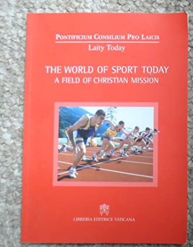 Stock image for The World of Sport Today (a field of christian mission, volume 10) for sale by Better World Books Ltd