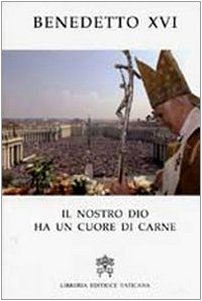 Imagen de archivo de Il nostro Dio ha un cuore di carne. Pasqua 2007 nelle parole del Papa (Magistero di Benedetto XVI) a la venta por medimops