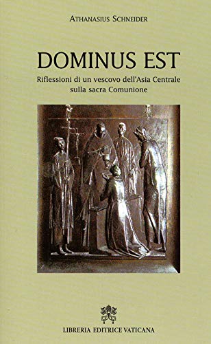 Beispielbild fr Dominus est. Riflessioni di un vescovo dell'Asia centrale sulla sacra comunione [Paperback] zum Verkauf von Brook Bookstore